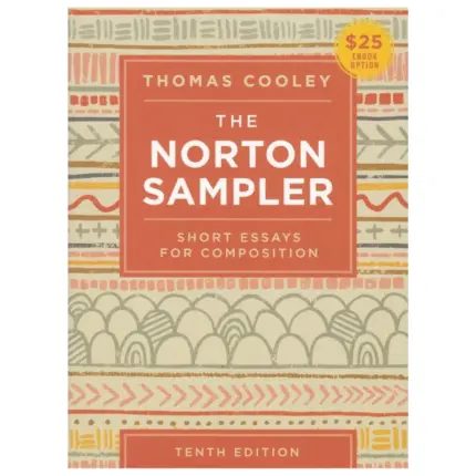 The Norton Sampler Short Essays for Composition, 10th Edition