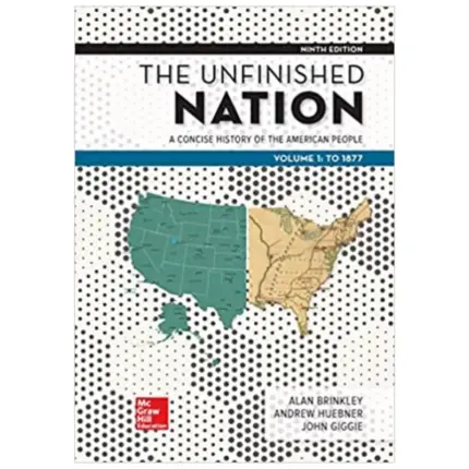 The Unfinished Nation A Concise History of the American People, 9th Edition