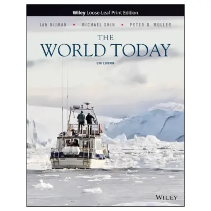 The World Today Concepts and Regions in Geography, 8th Edition