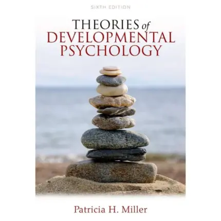 Theories of Developmental Psychology, 6th Edition