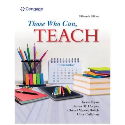 Those Who Can, Teach, 15th Edition by Kevin Ryan
