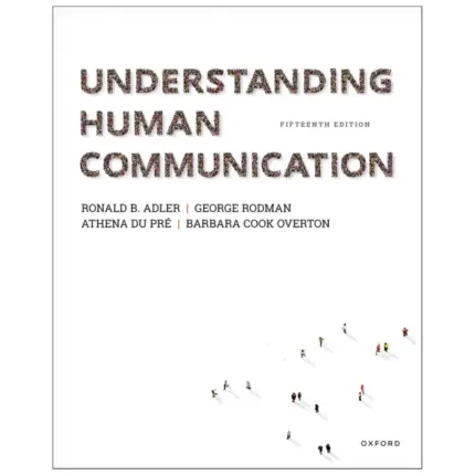 Understanding Human Communication, 15th Edition