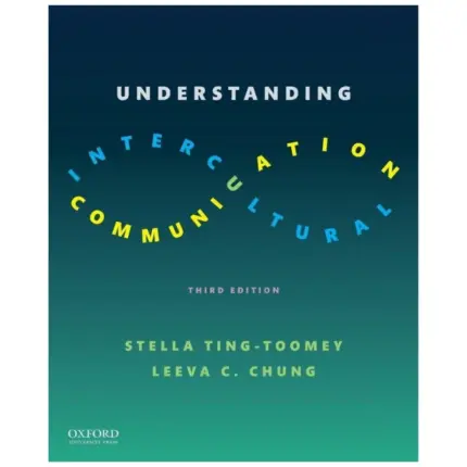 Understanding Intercultural Communication, 3rd Edition