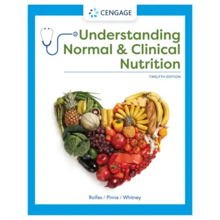Understanding Normal and Clinical Nutrition, 12th Edition