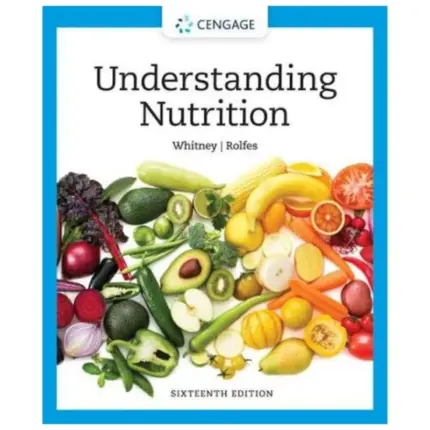Understanding Nutrition, 16th Edition