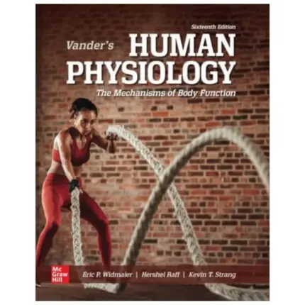 Vander’s Human Physiology The Mechanisms of Body Function, 16th Edition