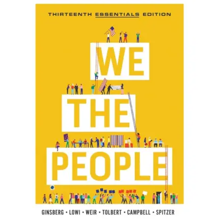 We the People An Introduction to American Politics, 13th Edition