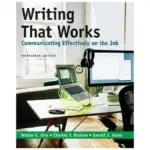 Writing That Works Communicate Effectively on the Job, 13th Edition